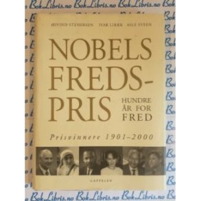 ivind Stenersen - Nobels fredspris Hundre r for fred 1901 - 2000