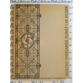 Ragna Thiis Stang - Gustav Vigelands kunst i 48 bilder