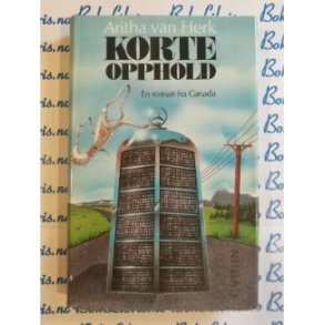 Aritha Van Herk - Korte opphold