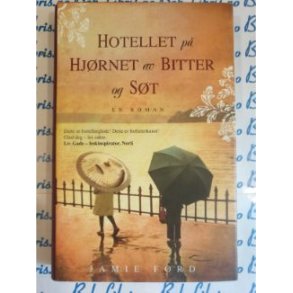 Jamie Ford - Hotellet p hjrnet av Bitter og St