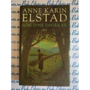 Anne Karin Elstad - Som dine dager er