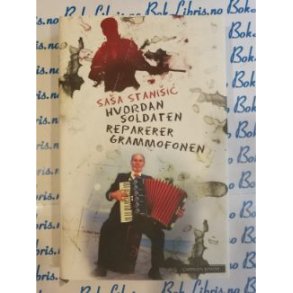Saa Staniić - Hvordan soldaten reparerer grammofonen