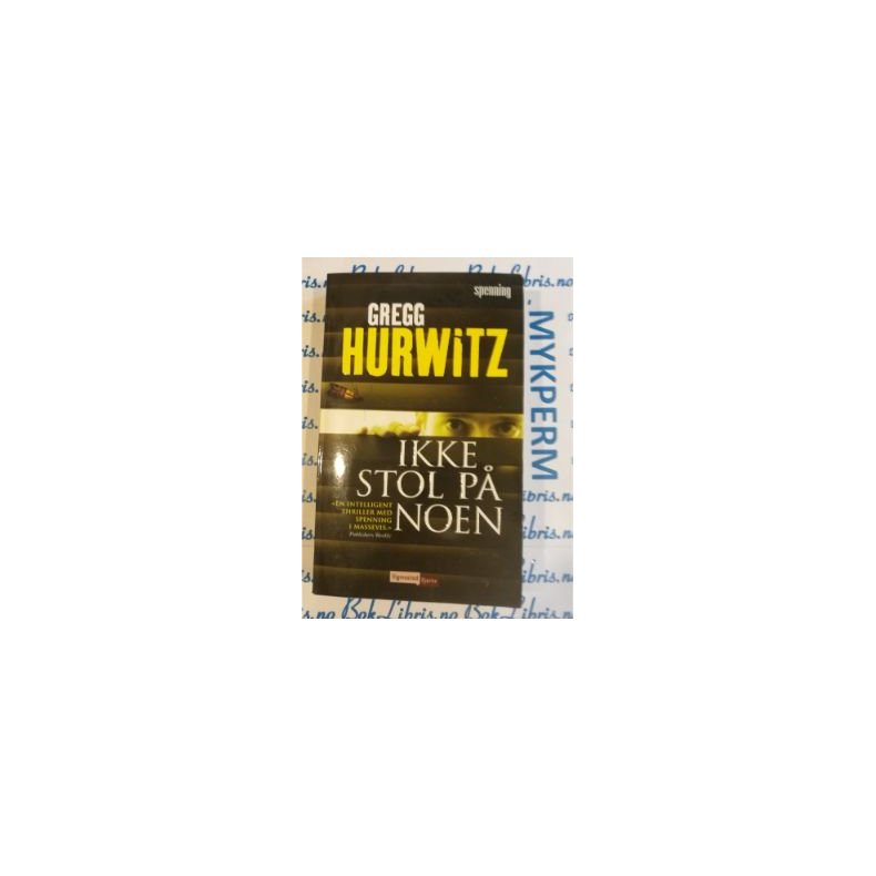 Gregg Hurwitz - Ikke stol p noen