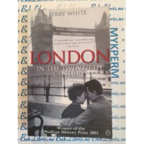 Jerry White - LONDON in the twentieth century