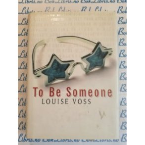 Louise Voss - To Be Someone