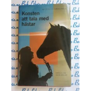 Carola Lind Karin Mller - Konsten att tala med hstar