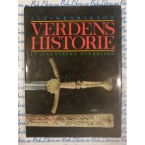 Alf Henrikson - Verdenshistorie Et illustrert overblikk