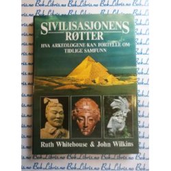 Ruth Whitehouse &amp; John Wilkins - Sivilisasjonens rtter