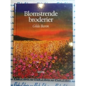 Gilda Baron - Blomstrende broderier (Innbundet)