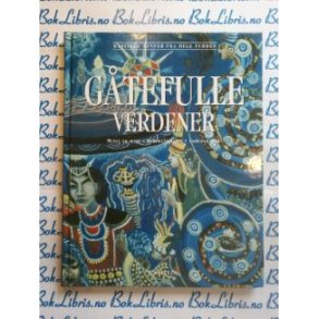 Gtefulle verdener - Myter og magi - Hemmeligheter - ndenes makt