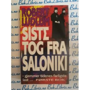 Robert Ludlum - Siste tog fra Saloniki 1