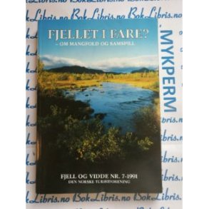 DNT Fjell og Vidde nr. 7 1991 Fjellet i fare?