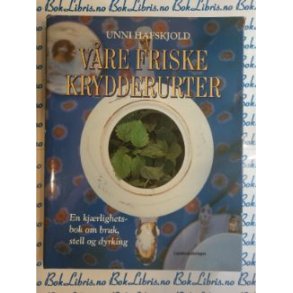 Unni Hafskjold - Vre friske krydderurter