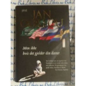 Jan Guillou - Men ikke hvis det gjelder din datter