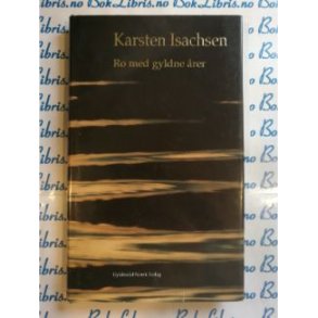 Karsten Isachsen - Ro med gyldne rer