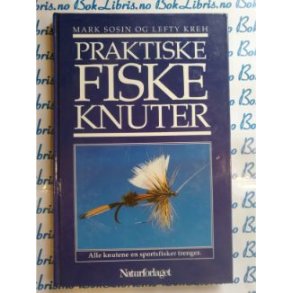 Mark Sosin og Lefty Kreh - Praktiske fiskeknuter