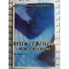 Richard Carlson - Sett ned farten - f med deg livet