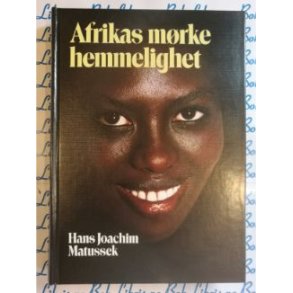 Hans Joachim Matussek - Afrikas mrke hemmelighet