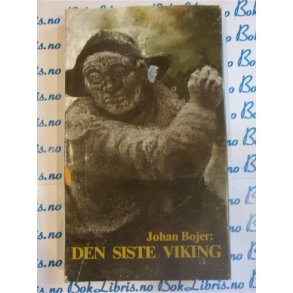 Johan Bojer - Den siste viking