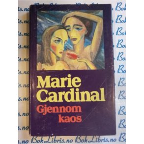 Marie Cardinal - Gjennom kaos