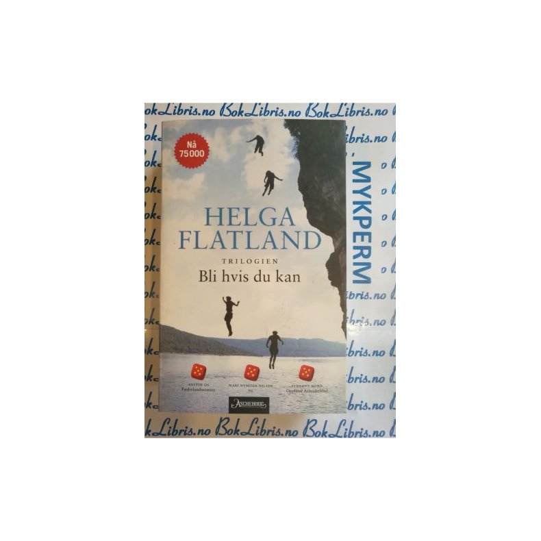 Helga Flatland - Trilogien Bli hvis du kan