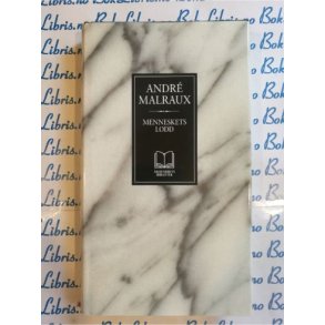 Andr Malraux - Menneskets lodd
