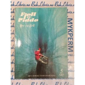 DNT Fjell og vidde nr. 5 1982 Bre og fjell