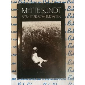 Mette Sundt - Som i gr, som i morgen