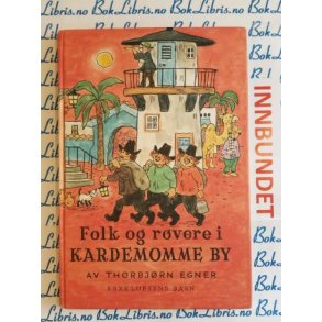 Thorbjrn Egner - Folk og rvere i Kardemommeby
