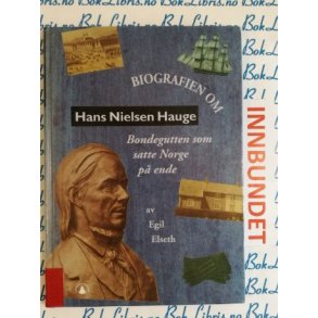 Egil Elseth - Biografien om Hans Nielsen Hauge (Innbundet)