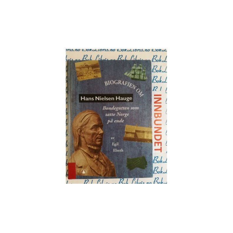 Egil Elseth - Biografien om Hans Nielsen Hauge (Innbundet)