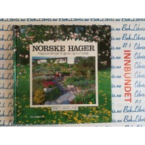 Knut Langeland - Norske hager Hagevandring til glede og kunnskap