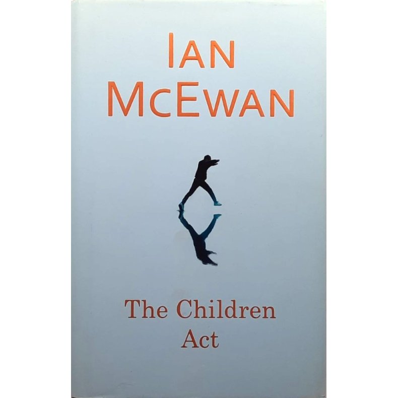 Ian McEwan - The Children Act (Innbundet)