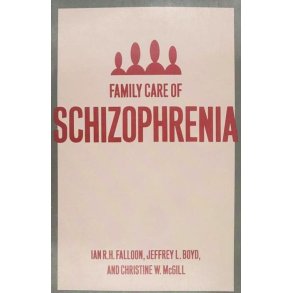 Ian R. H. Fallon m.fl. - Family care of Schizophrenia