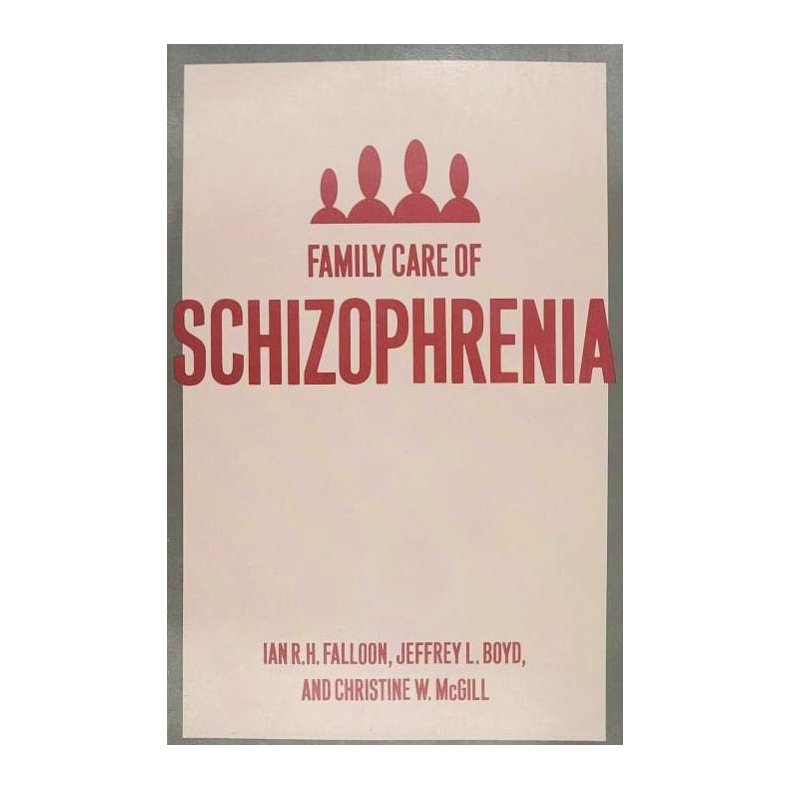 Ian R. H. Fallon m.fl. - Family care of Schizophrenia