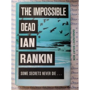 Ian Rankin - The Impossible Dead