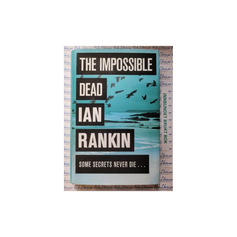 Ian Rankin - The Impossible Dead