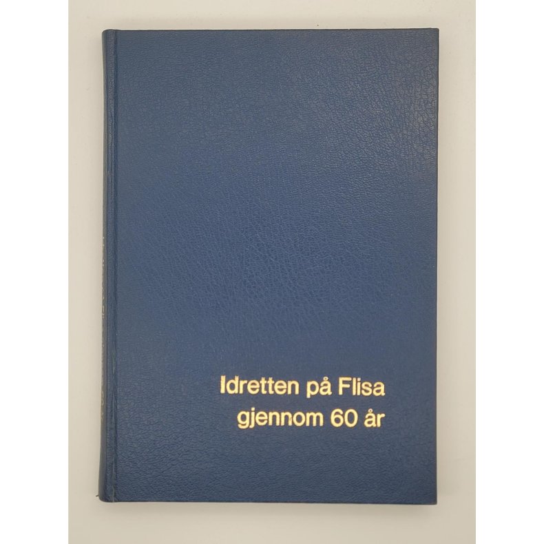 Idretten p Flisa gjennom 60 r