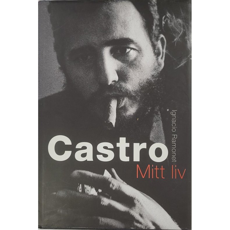 Ignacio Ramonet - Castro - Mitt liv