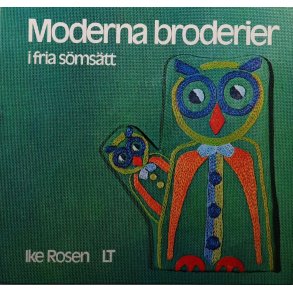 Ike Rosen - Moderna broderier i fria s�ms�tt (Innbundet)
