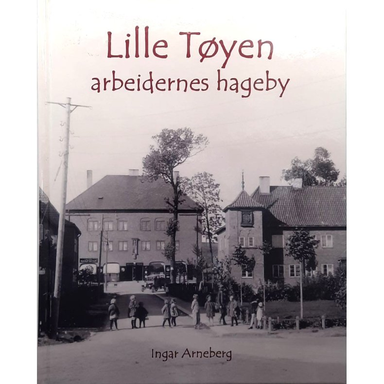 Lille T�yen, arbeidernes hageby (Innbundet)
