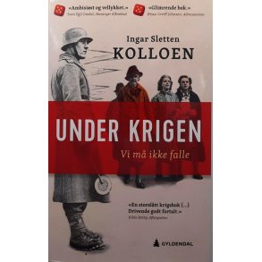 Ingar Sletten Kolloen - Under krigen - Vi m� ikke falle - Heftet