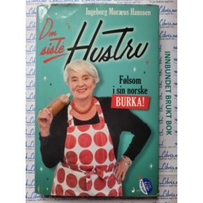 Ingeborg Morus Hanssen - Den siste hustru. Flsom i sin norske burka