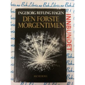 Ingeborg Refling Hagen - Den frste morgentimen (I)