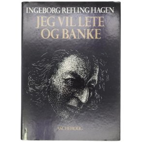 Ingeborg Refling Hagen - Jeg vil lete og banke (Innbundet)