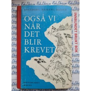 Ingeborg Refling Hagen - Ogs vi nr det blir krevet