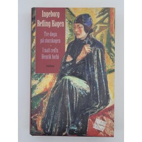 Ingeborg Reflling Hagen - Tre dgn p storskogen - I natt red'n Henri forbi