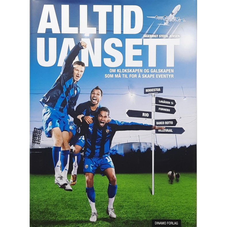 Ingebrigt Steen Jensen - Alltid, uansett - om klokskapen og galskapen som m til for  skape eventyr