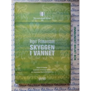Inger Frimansson - Skyggen i vannet