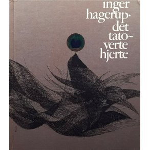 Inger Hagerup - Det tatoverte hjerte (Innb.)